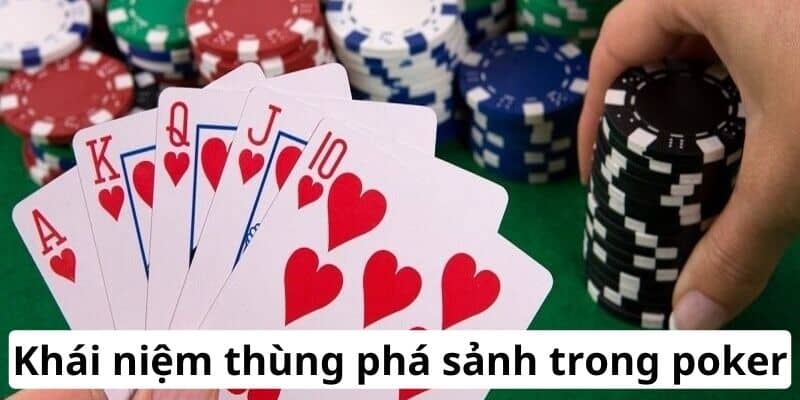 Khái niệm thùng phá sảnh trong poker
